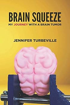 Paperback Brain Squeeze: My Journey With A Brain Tumor Book