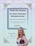 Unleash Your Potential: A Power Packed Goal Activation Journal