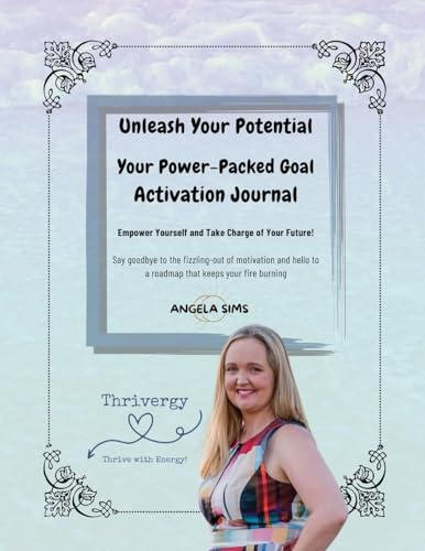 Unleash Your Potential: A Power Packed Goal Activation Journal
