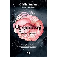 Organiczni. Jak ciało rozwiązuje nasze problemy