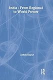 India - From Regional to World Power (India in the Modern World)