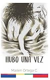 Hubo una vez (Spanish Edition)