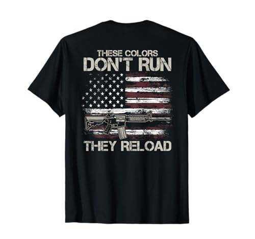 Gun American Flag Colors Dont Run They Reload (on Back) T-Shirt
