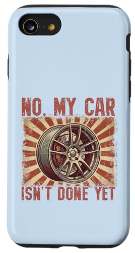 No My Car Isn't Done Yet JDM �J�[�`���[�j���O���J�j�b�N�z�C�[�� �X�}�z�P�[�X iPhone SE (2020) / 7 / 8 �p