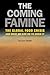 The Coming Famine: The Global Food Crisis and What We Can Do to Avoid It