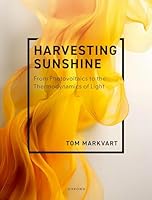 Harvesting Sunshine: From Photovoltaics to the Thermodynamics of Light 0198909225 Book Cover