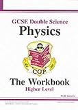 GCSE Double Science: Physics: the Workbook: With Answers: Higher Level