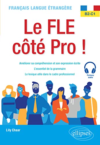 Le FLE côté Pro ! B2-C1 (Français langue étrangère) (French Edition)