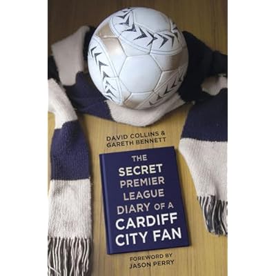 The Secret Premier League Diary of a Cardiff City Fan