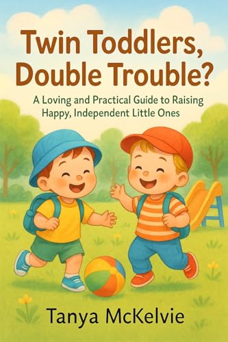 Twin Toddlers, Double Trouble? : A Loving and Practical Guide to Raising Happy, Independent Little Ones (Heal & Rise Parenting Foundations, Routines & Fatherhood) (English Edition)