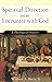 Spiritual Direction and the Encounter with God: A Theological Inquiry (Revised Edition)