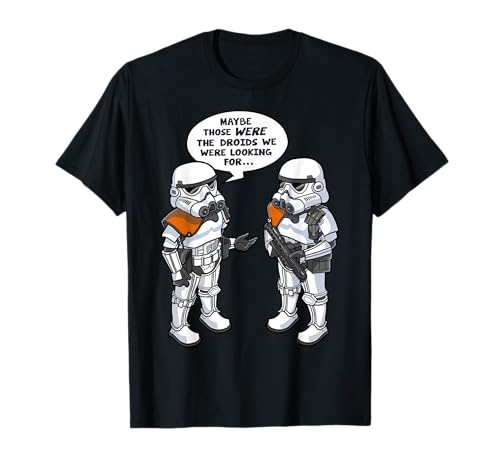 Star Wars Troopers Maybe Those Were The Droids Text T-Shirt