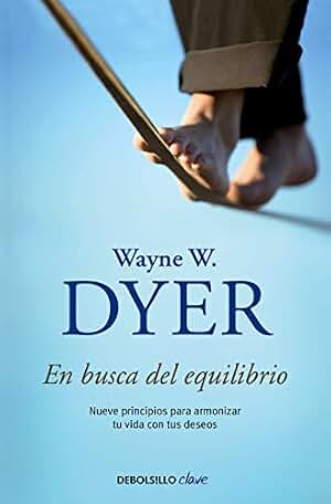 En busca del equilibrio: Nueve principios para armonizar tu vida con tus deseos (Best Seller | No Ficción)