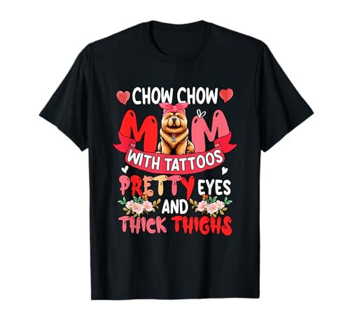 Tatuajes de mamá de Chow Chow y muslos gruesos, dueña del Día de la Madre Camiseta