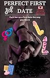 PERFECT FIRST DATE: FUCK HER ON A FIRST DATE THE WAY YOU LIKE IT (English Edition)