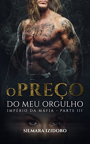 O PREÇO DO MEU ORGULHO: Império da Máfia - Livro 3