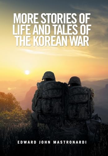 More Stories of Life and Tales of the Korean War