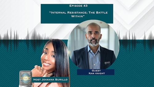 Internal Resistance: Winning the Battle Within with Guest Kam Knight