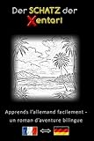  Apprends l’allemand facilement – Une histoire d’aventure bilingue – Le Trésor des Xentari ⇔ The Treasure of the Xentari – Apprends l’allemand de ... – Bilingue français–allemand Roman d’aventure