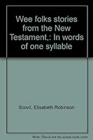 Wee folks stories from the New Testament,: In words of one syllable B00086YVJ2 Book Cover