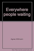 Everywhere people waiting;: The life of Helen de Chappotin de Neuville (Mother Mary of the Passion) 1839-1904, foundress of the Franciscan Missionaries of Mary 0815802943 Book Cover