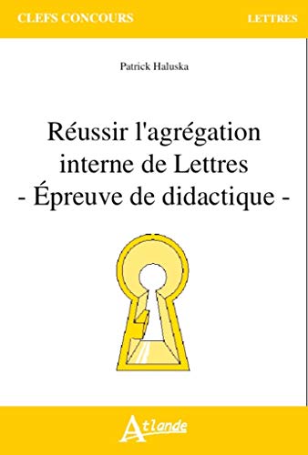ATLANDE - Réussir l'agrégation interne de lettres - Epreuve de didactique
