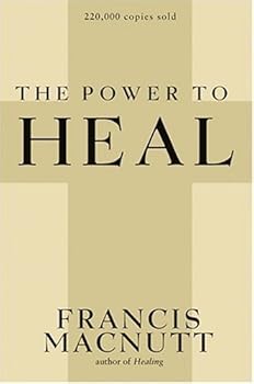The Power to Heal Look at price on "ba edition by Francis MacNutt (1992) Paperback