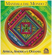 Mandala dal mondo. Africa, America e Oceania (Vol. 2)