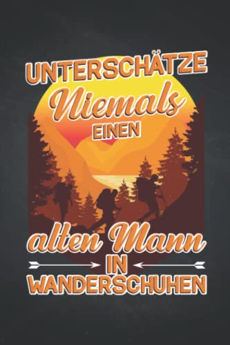 Produktfoto von Unterschätze niemals einen alten Mann in Wanderschuhen: Wanderer REISETAGEBUCH | Format 6x9