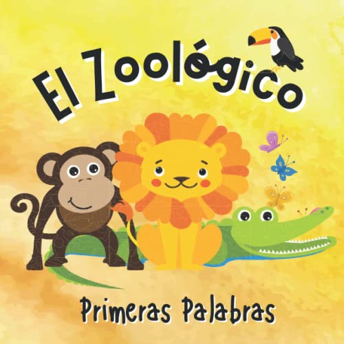 El Zoológico. Primeras Palabras: Libros en Español para Niños. Vocabulario para Niños de Preescolar. El León, La Jirafa y ¡Muchos Más! El Zoológico. Primeras Palabras: Libros en Español para Niños. Vocabulario para Niños de Preescolar. El León, La Jirafa y ¡Muchos Más!