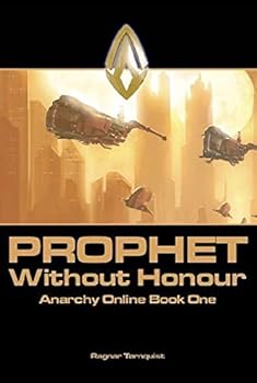 Prophet Without Honour (Anarchy Online Book One)