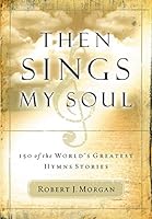 Algopix Similar Product 8 - Then Sings My Soul 150 of the Worlds