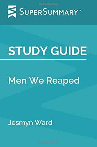 Study Guide: Men We Reaped by Jesmyn Ward (SuperSummary)