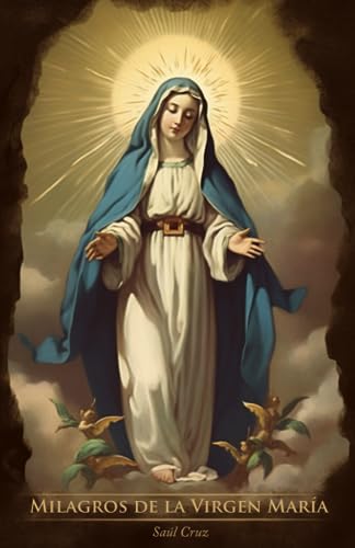 Milagros de la Virgen María (Spanish Edition)