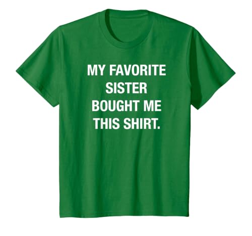 I Bought This Shirt from My Favorite Sister. Funny Shirt T-Shirt, Youth, Kelly Green, Large