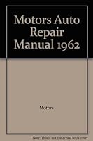 Motors Auto Repair Manual 1962 B001ID7BS2 Book Cover