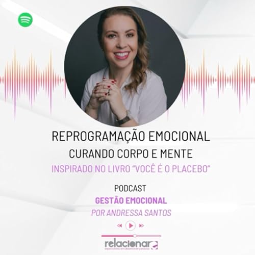Reprograma&ccedil;&atilde;o emocional curando corpo e mente. Inspirado no livro &ldquo;Voc&ecirc; &eacute; o placebo.&rdquo;