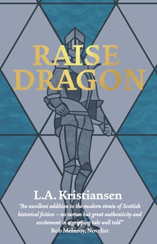 Raise Dragon (The Scots Wars of Independence - The Independence Chronicles)