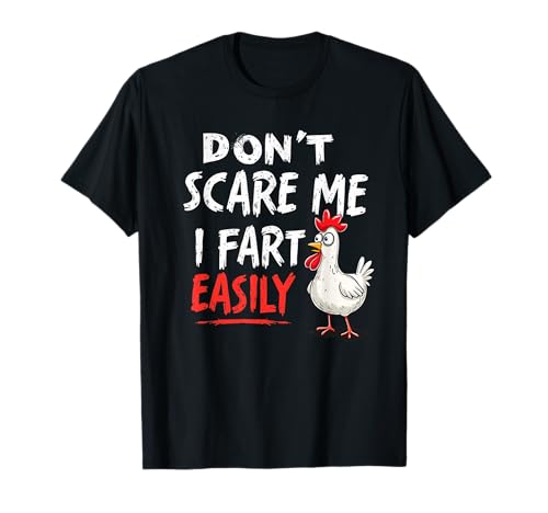 Divertido No me asustes Me Pedo Fácilmente Chiste De Pollo Sarcástico Camiseta