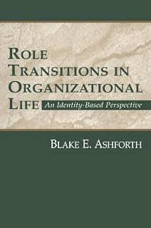 Role Transitions in Organizational Life: An Identity-based Perspective (Organization and Management Series)