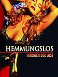 Hemmungslos - Intrigen der Lust