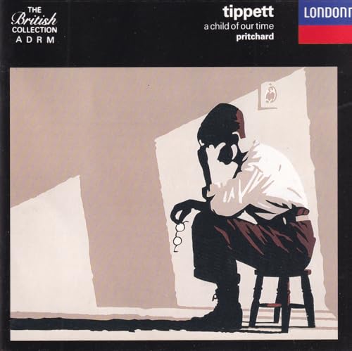 Tippett: A Child of Our Time / The Weeping Babe