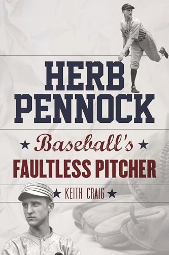 Herb Pennock: Baseball's Faultless Pitcher