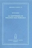 La Giovinezza Di Niccolò Ugo Foscolo - 2