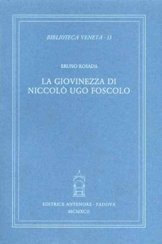 La Giovinezza Di Niccolò Ugo Foscolo La Giovinezza Di Niccolò Ugo Foscolo
