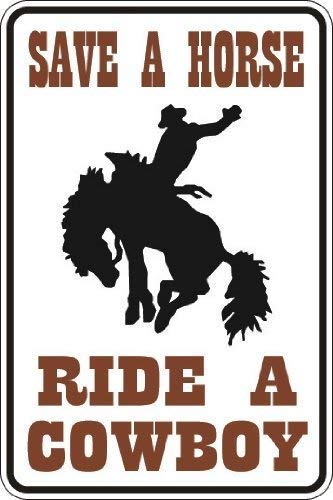 Inga Sign#711 Engineer Grade Reflective Save A Horse Ride A Cowboy Metal Tin Sign 8X12 Inches
