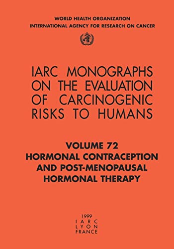 IARC Monograph, volume 72 : Hormonal Contraception and Post Menopausal Hormonal Therapy