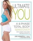 Ultimate You: A 4-Phase Total Body Makeover for Women Who Want Maximum Results