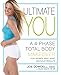 Ultimate You: A 4-Phase Total Body Makeover for Women Who Want Maximum Results