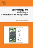  Spectroscopy and Modeling of Biomolecular Building Blocks (English Edition)